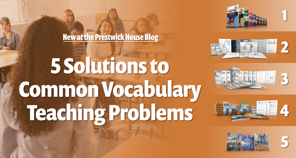 5 Solutions To Common Vocabulary Teaching Problems Prestwick House